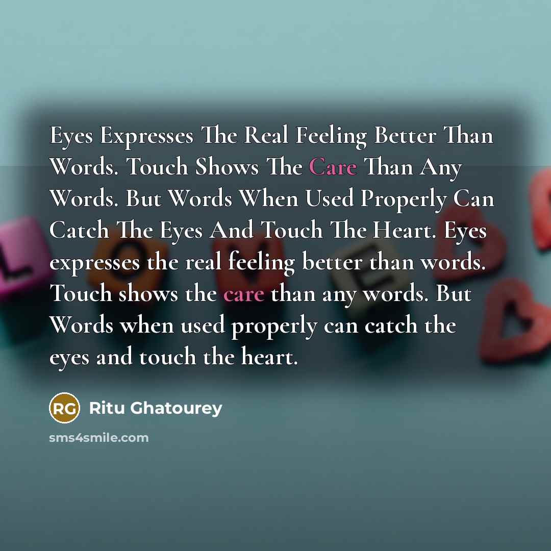“Eyes Expresses The Real Feeling Better Than Words. Touch Shows…” quote by Ritu Ghatourey