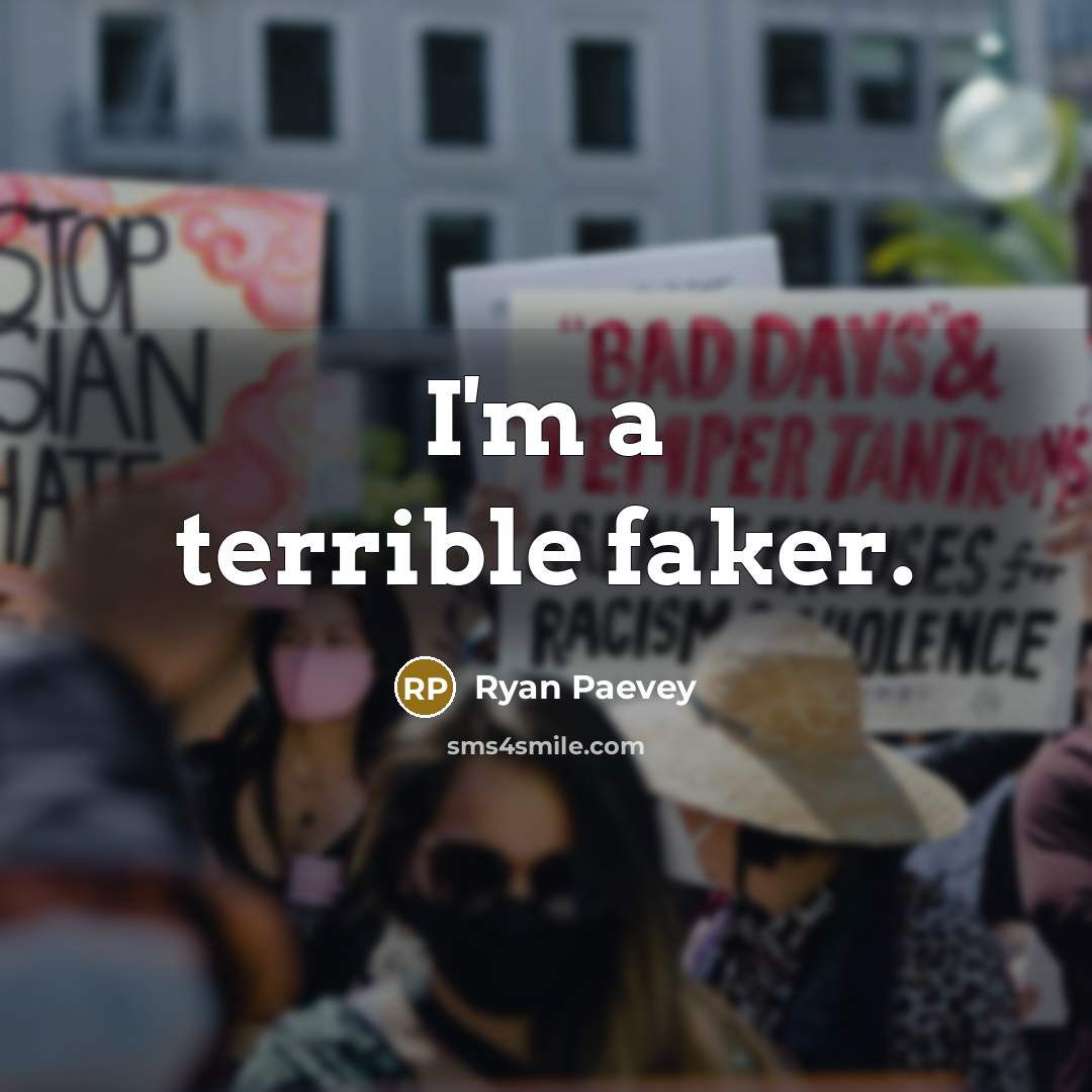 “I'm a terrible faker.…” quote by Ryan Paevey