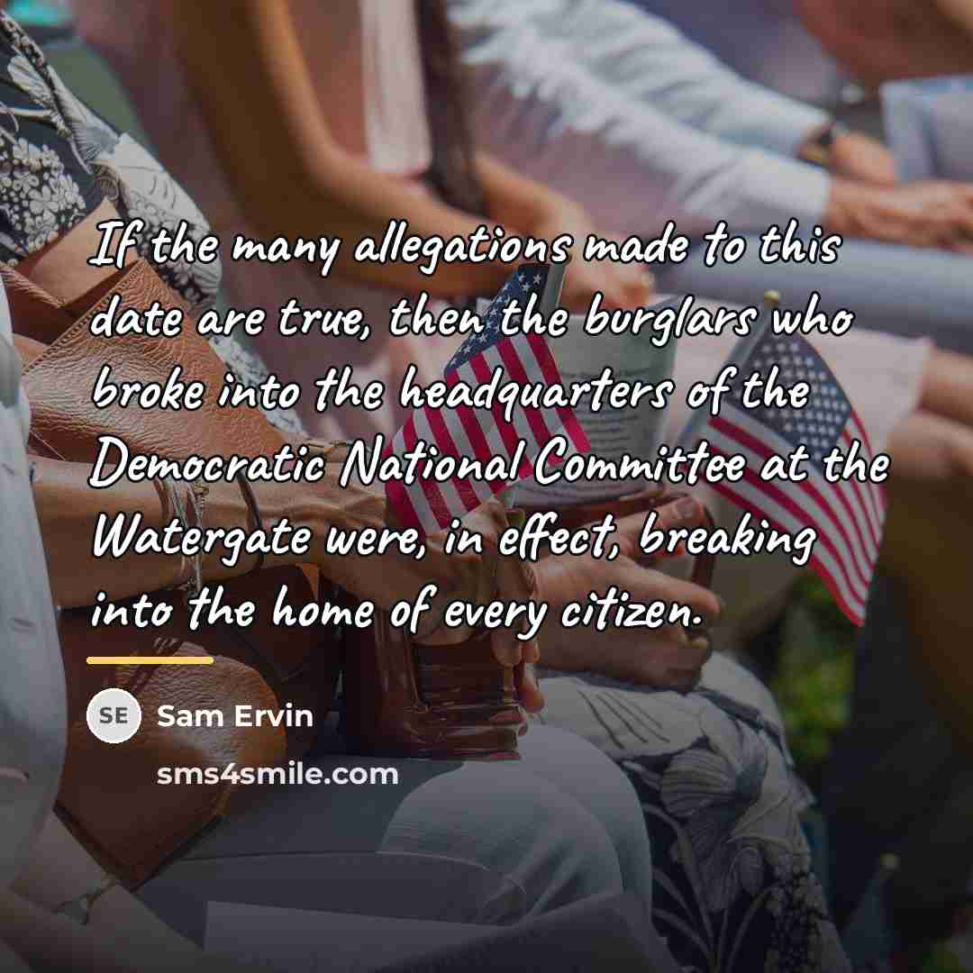 “If the many allegations made to this date are true,…” quote by Sam Ervin