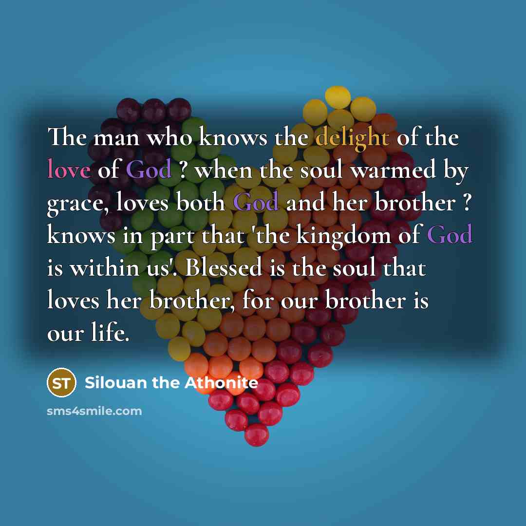 “The man who knows the delight of the love of…” quote by Silouan the Athonite