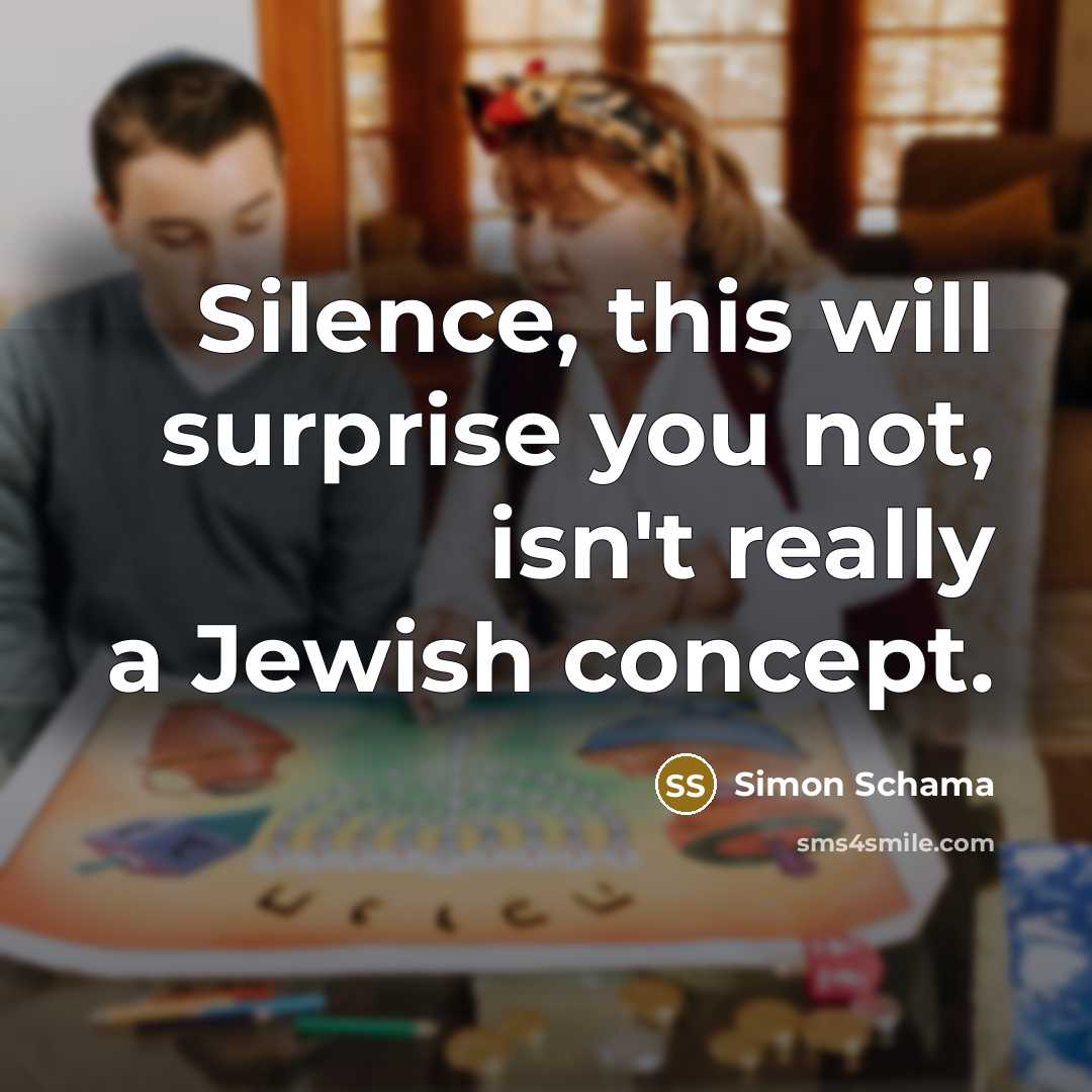 “Silence, this will surprise you not, isn't really a Jewish…” quote by Simon Schama