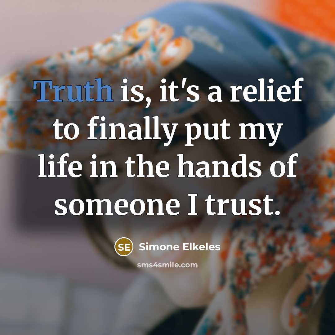 “Truth is, it's a relief to finally put my life…” quote by Simone Elkeles