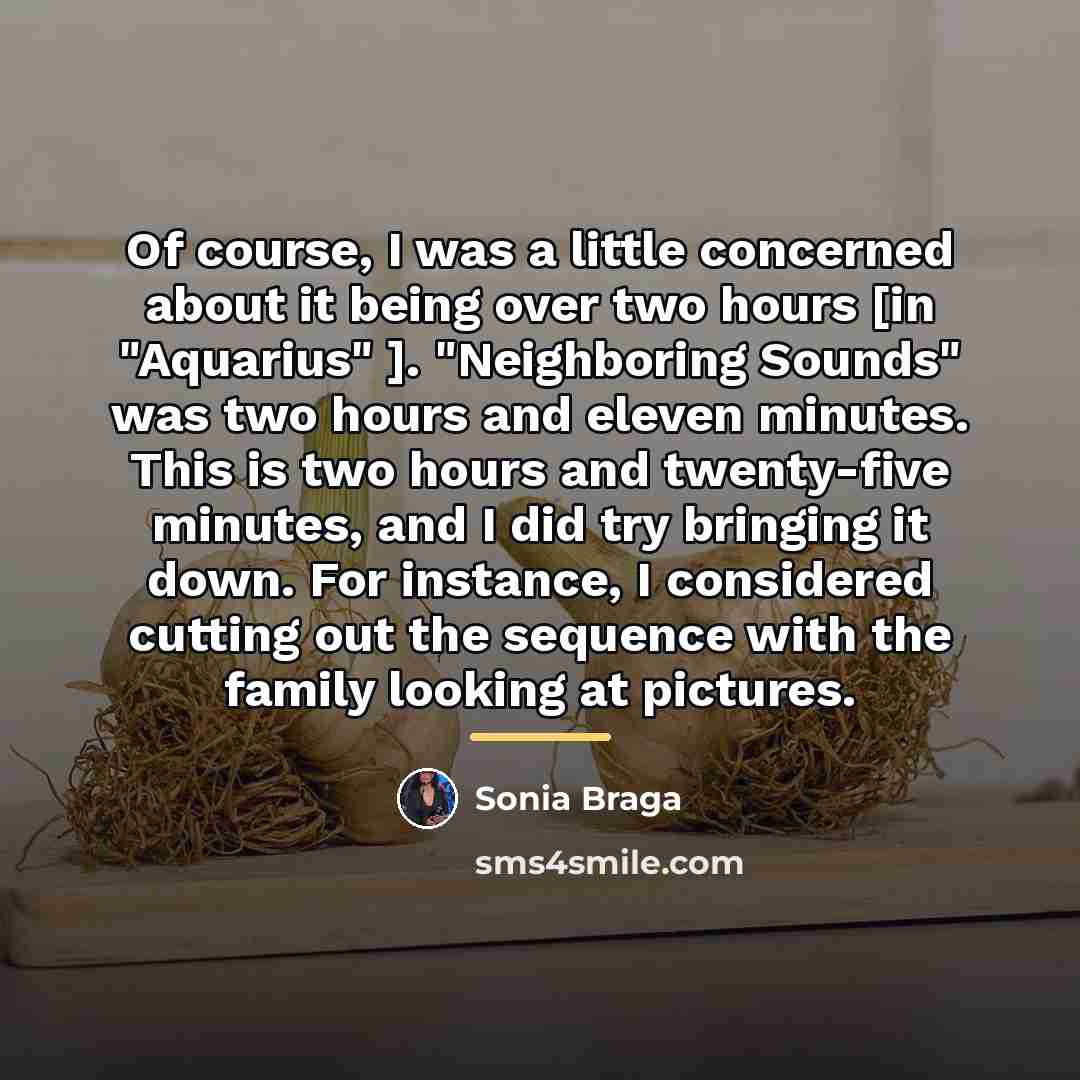 “Of course, I was a little concerned about it being…” quote by Sonia Braga