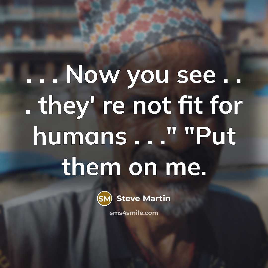 “. . . Now you see . . . they'…” quote by Steve Martin