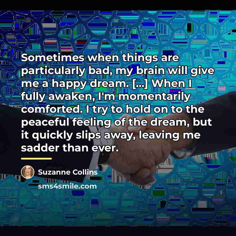 “Sometimes when things are particularly bad, my brain will give…” quote by Suzanne Collins