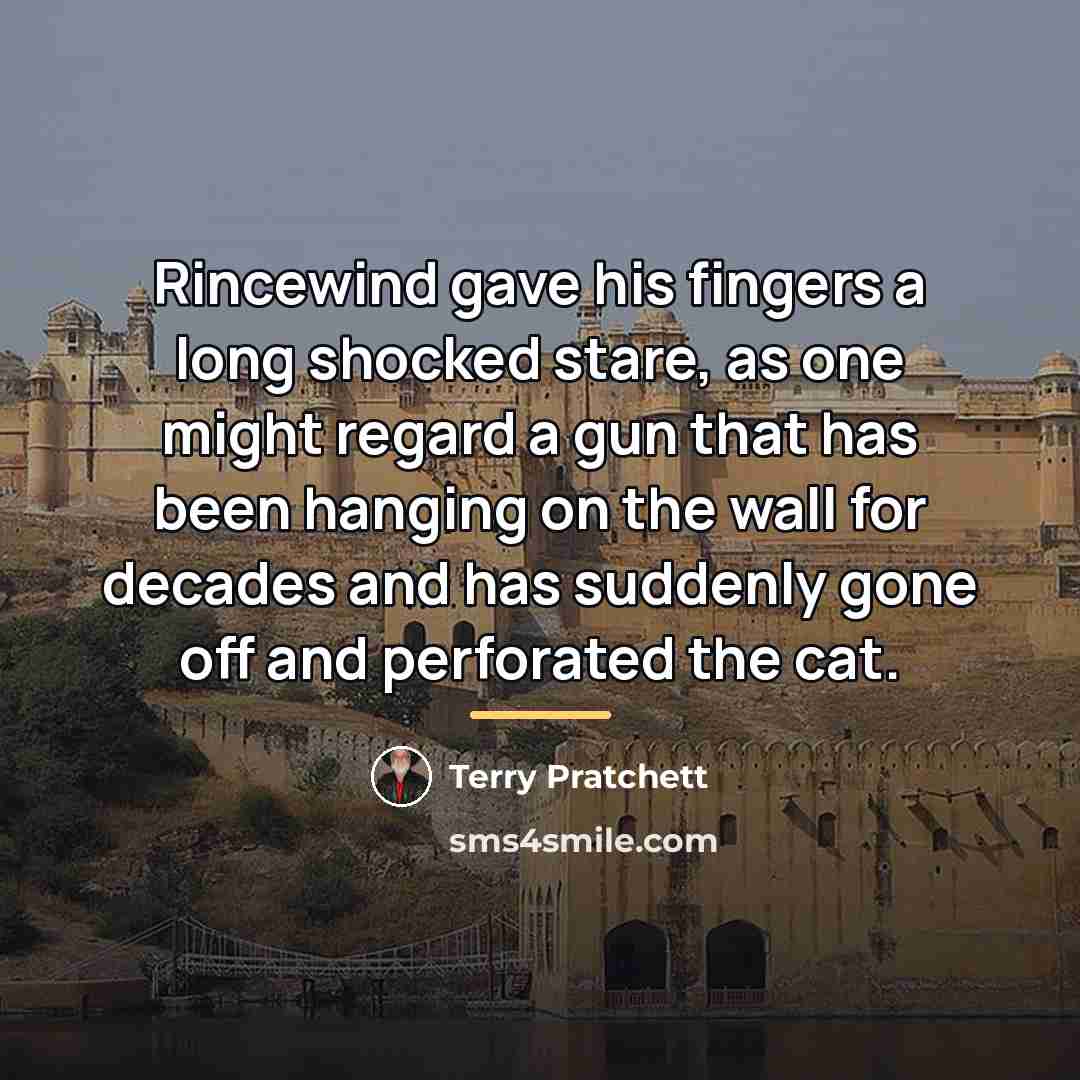 “Rincewind gave his fingers a long shocked stare, as one…” quote by Terry Pratchett