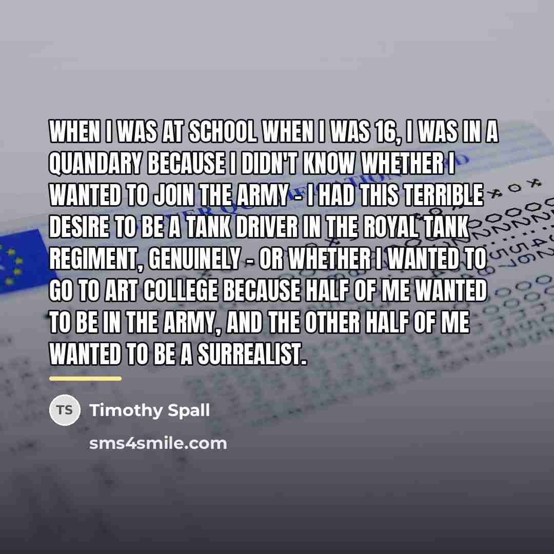 “When I was at school when I was 16, I…” quote by Timothy Spall