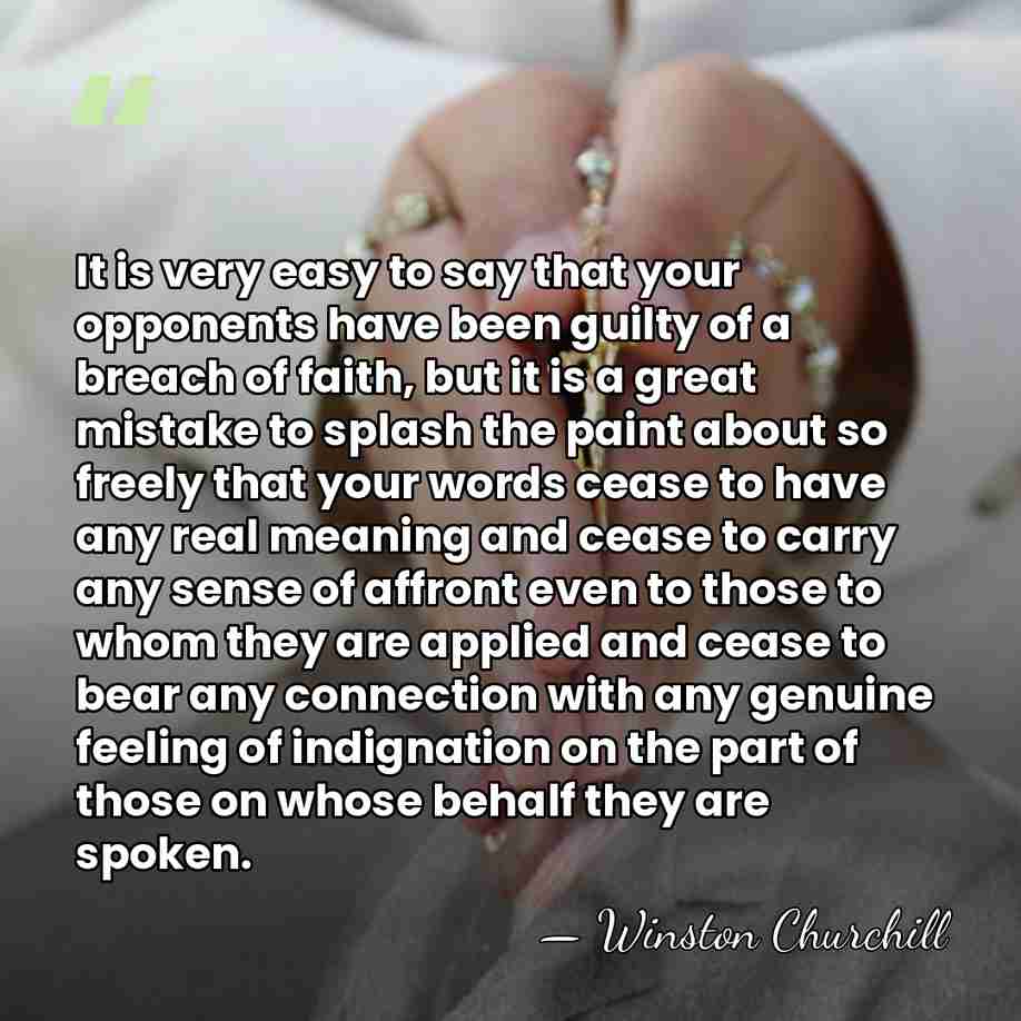 It is very easy to say that your opponents have been guilty&hellip; - Winston Churchill