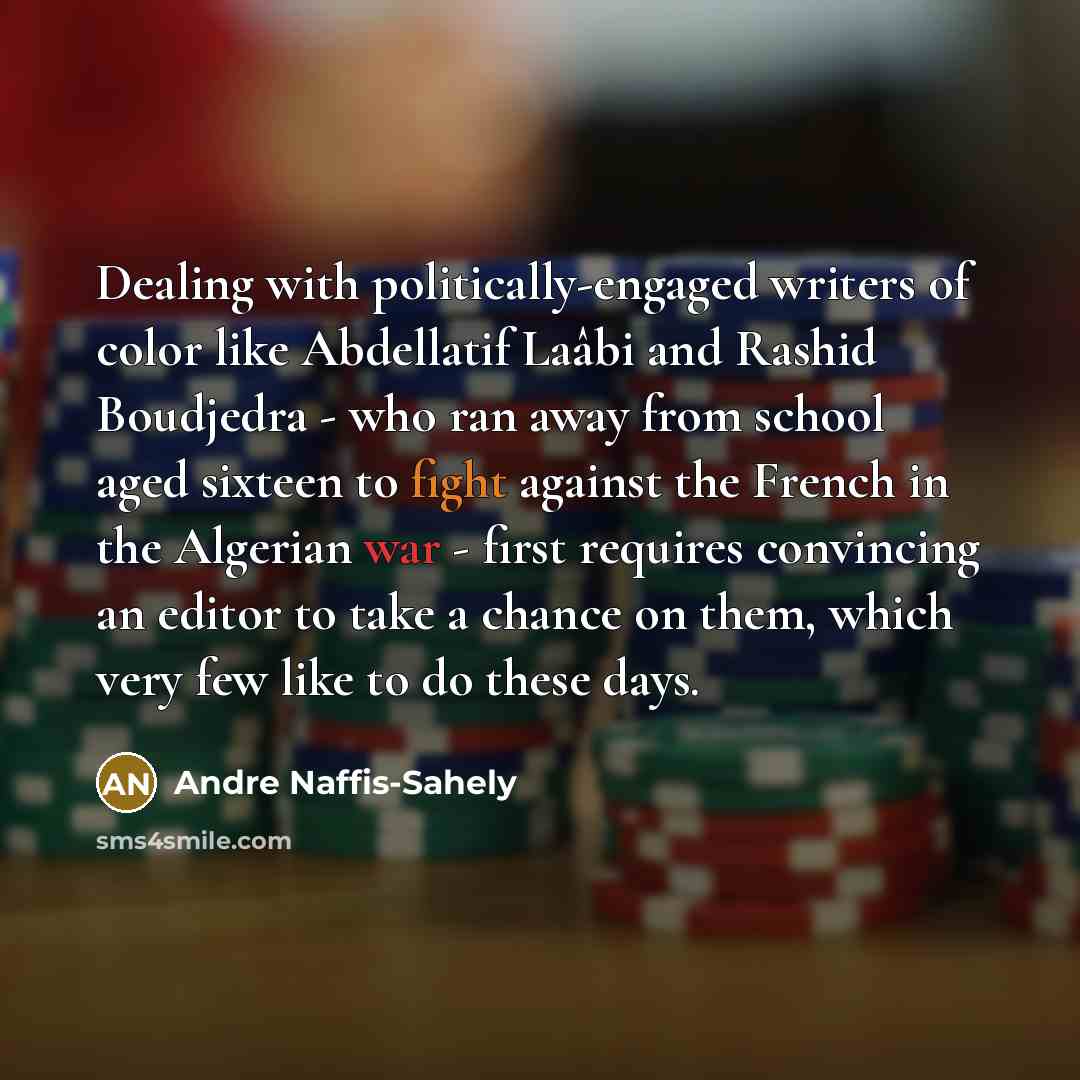 “Dealing with politically-engaged writers of color like Abdellatif Laâbi and…” quote by Andre Naffis-Sahely