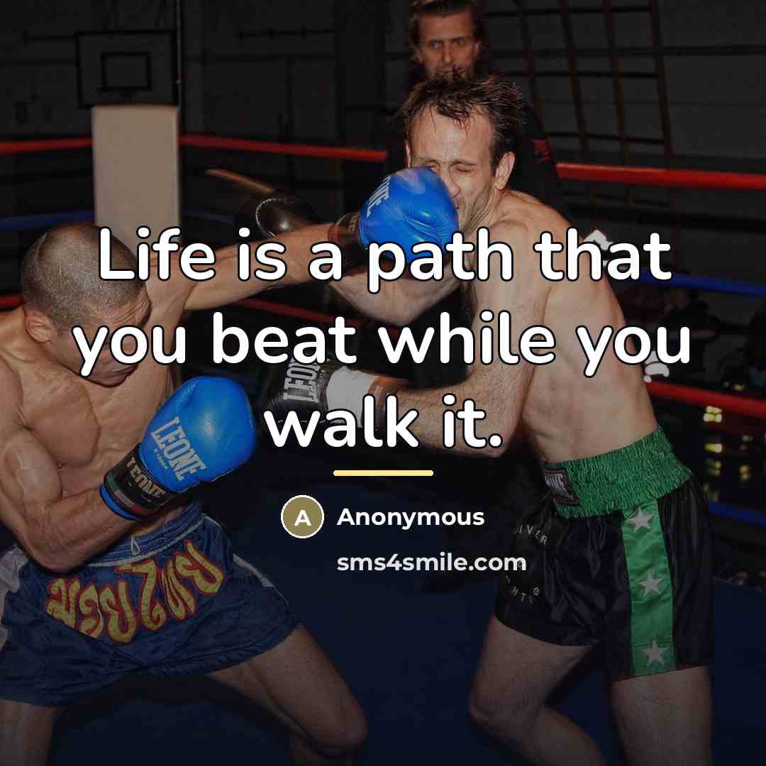 “Life is a path that you beat while you walk…” quote by Anonymous