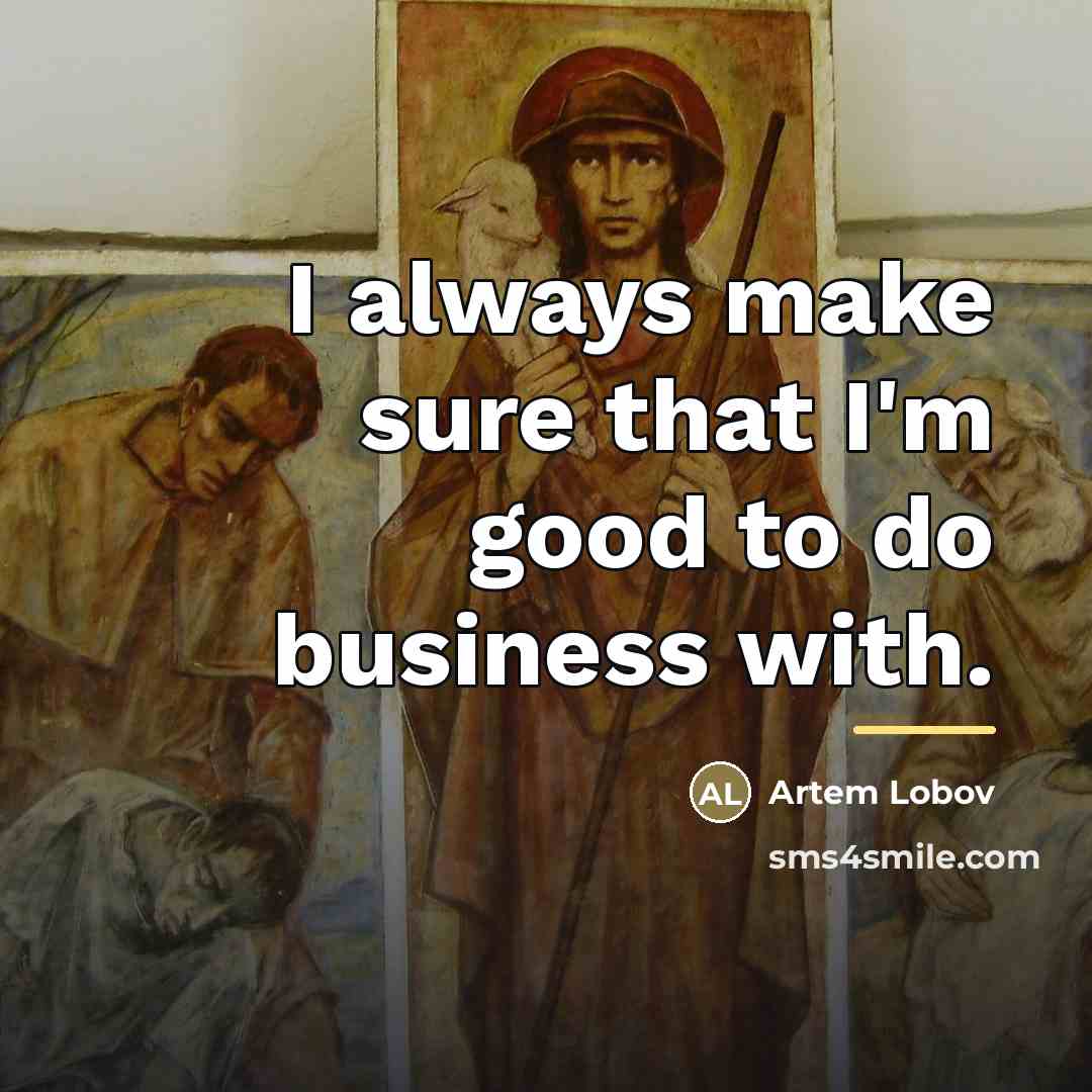 “I always make sure that I'm good to do business…” quote by Artem Lobov