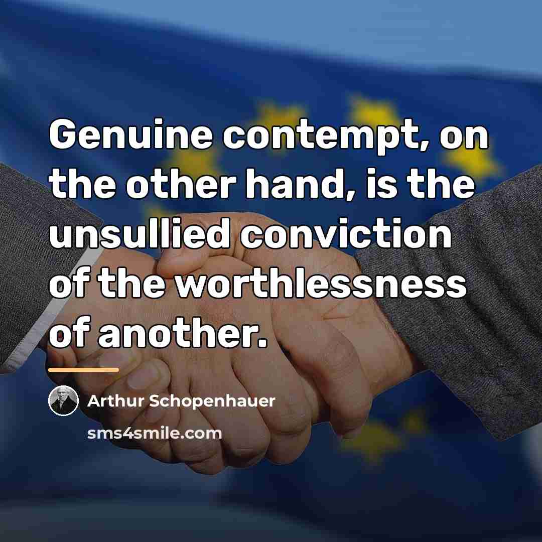“Genuine contempt, on the other hand, is the unsullied conviction…” quote by Arthur Schopenhauer