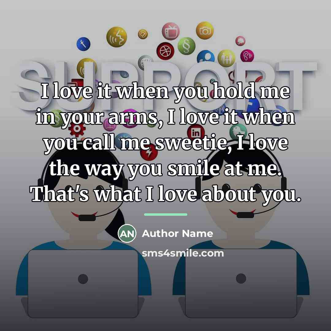 “I love it when you hold me in your arms,…” quote by Author Name
