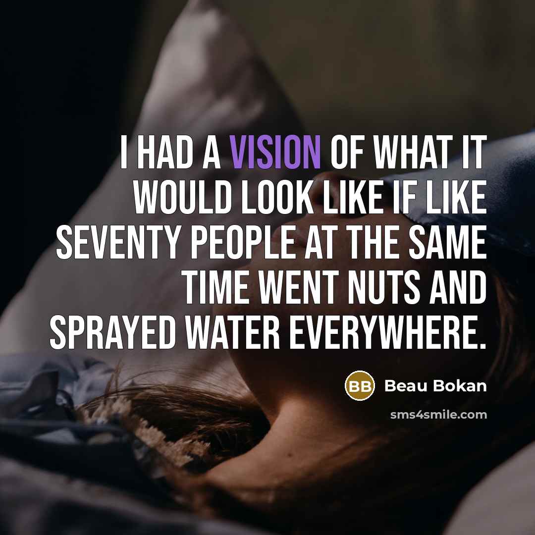 “I had a vision of what it would look like…” quote by Beau Bokan