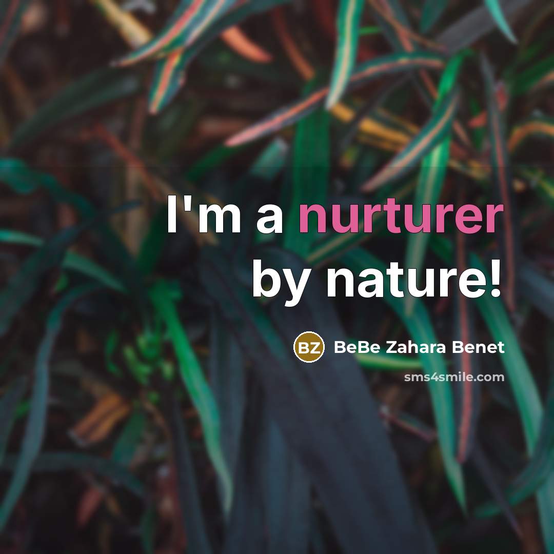 “I'm a nurturer by nature!…” quote by BeBe Zahara Benet