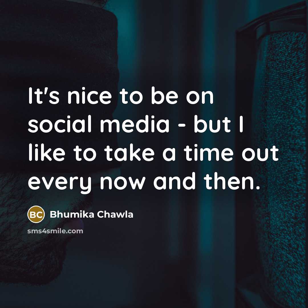 “It's nice to be on social media - but I…” quote by Bhumika Chawla