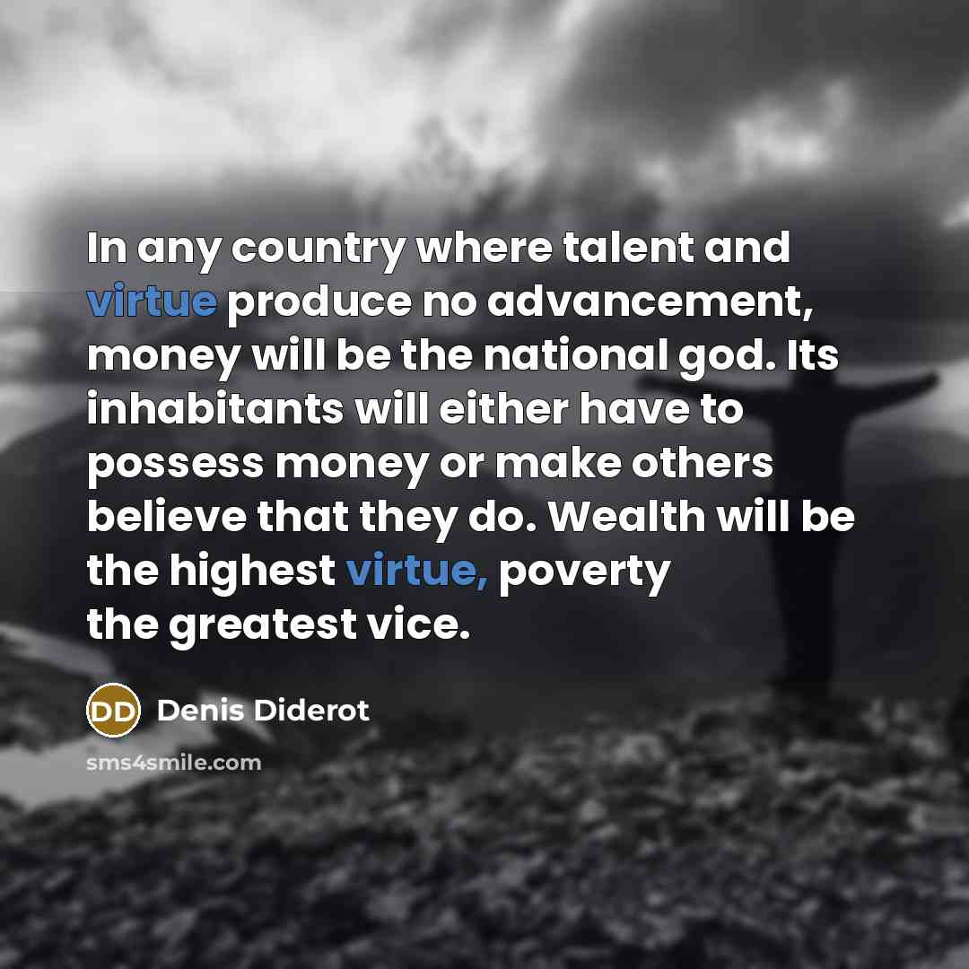 “In any country where talent and virtue produce no advancement,…” quote by Denis Diderot