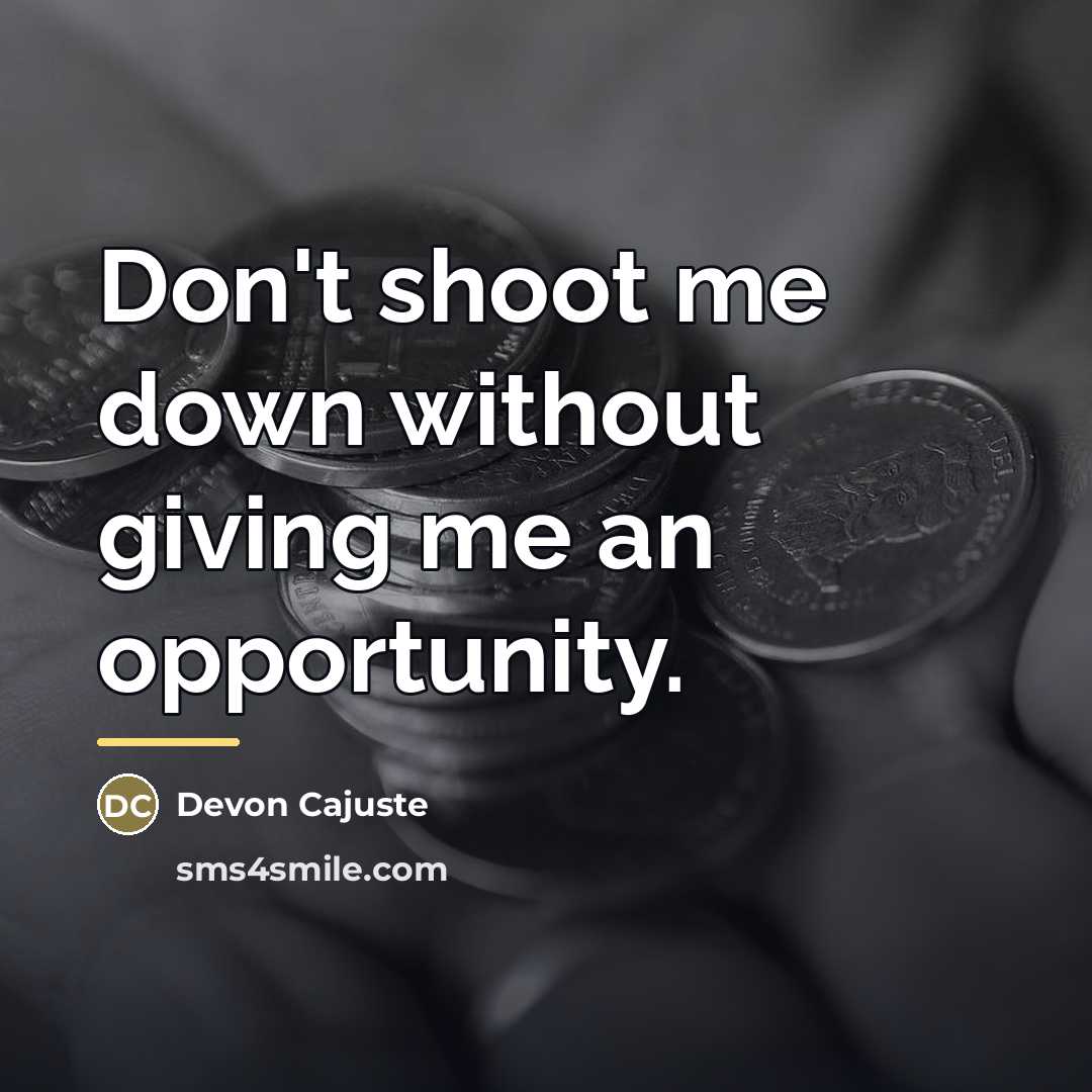 “Don't shoot me down without giving me an opportunity.…” quote by Devon Cajuste