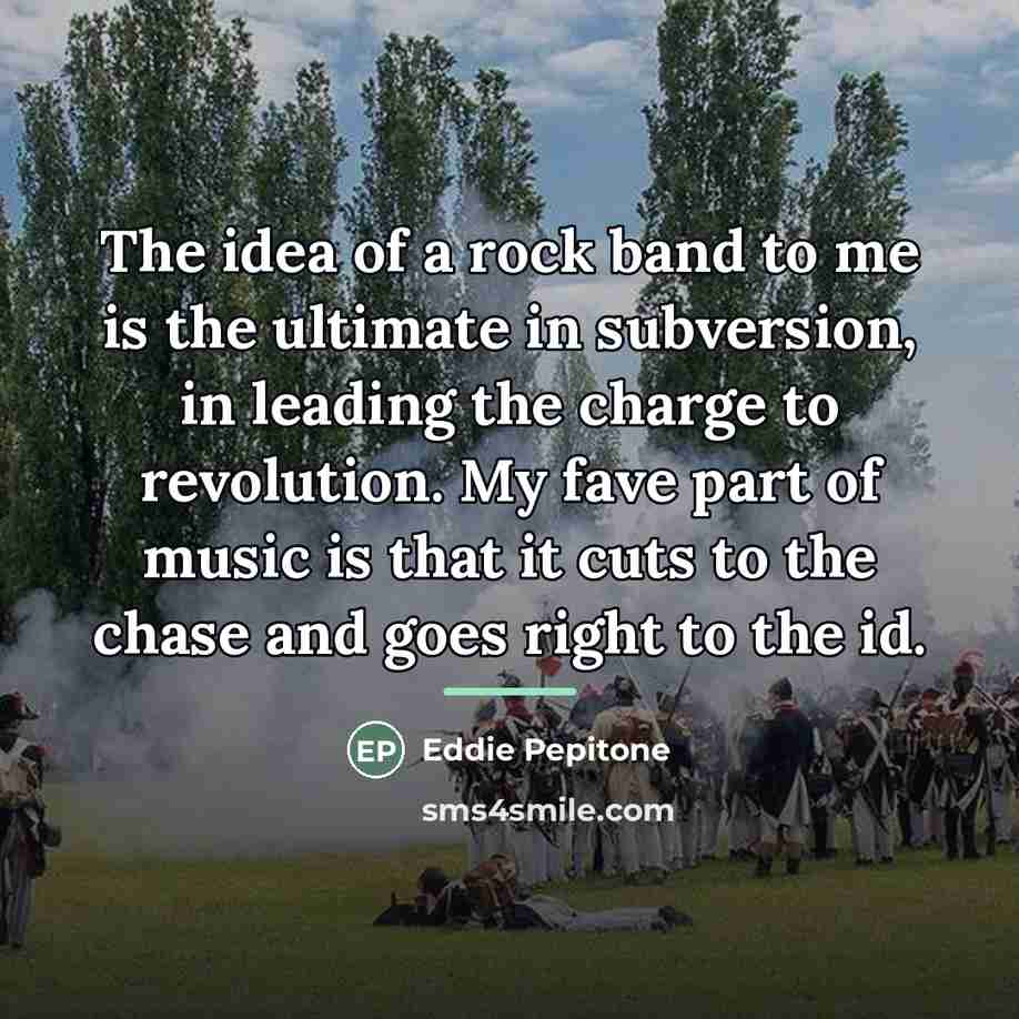 “The idea of a rock band to me is the…” quote by Eddie Pepitone