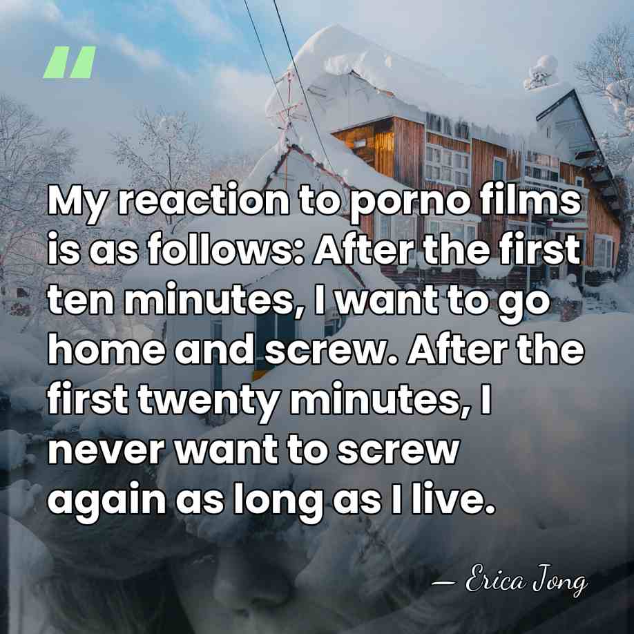 My reaction to porno films is as follows: After the first ten&hellip; - Erica Jong