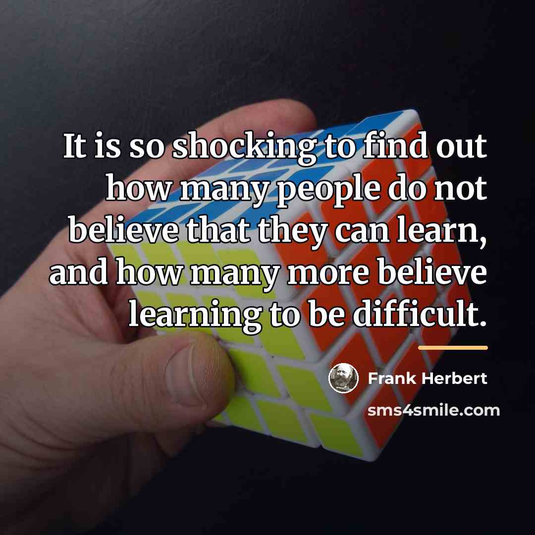 “It is so shocking to find out how many people…” quote by Frank Herbert