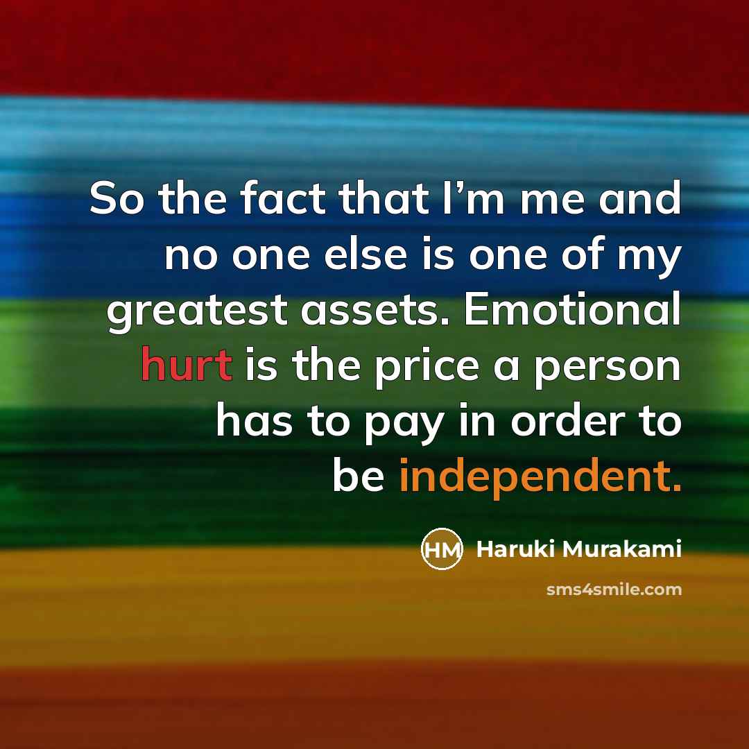 “So the fact that I’m me and no one else…” quote by Haruki Murakami