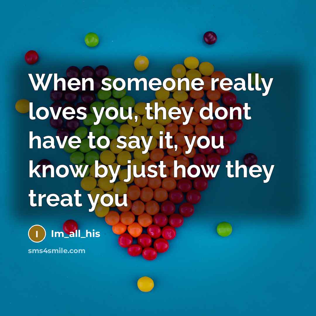 “When someone really loves you, they dont have to say…” quote by Im_all_his
