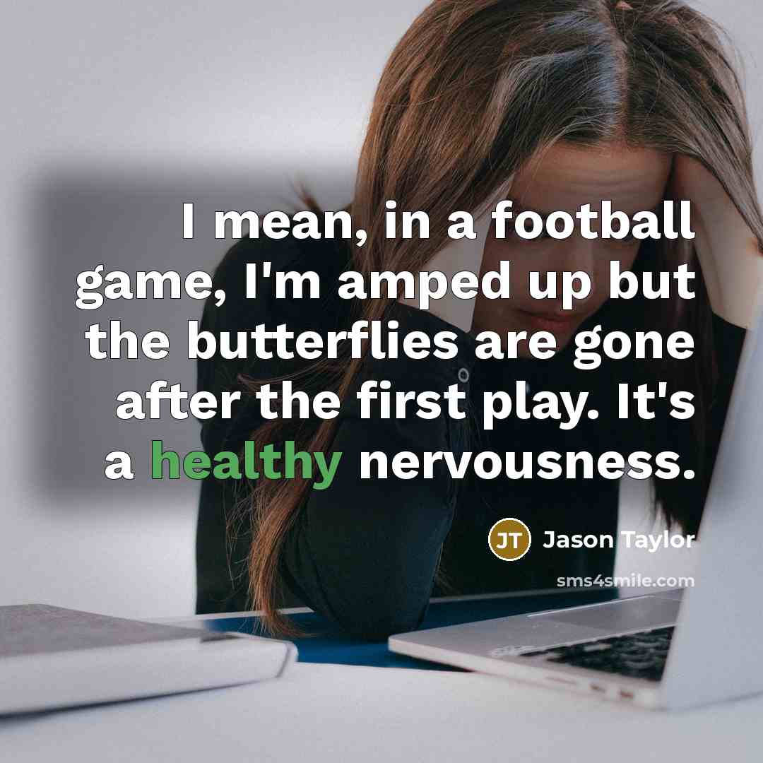 “I mean, in a football game, I'm amped up but…” quote by Jason Taylor
