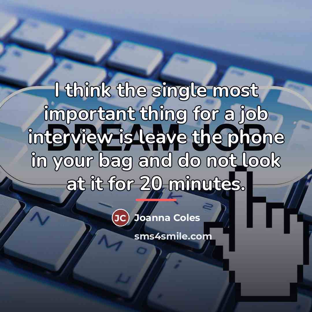 “I think the single most important thing for a job…” quote by Joanna Coles