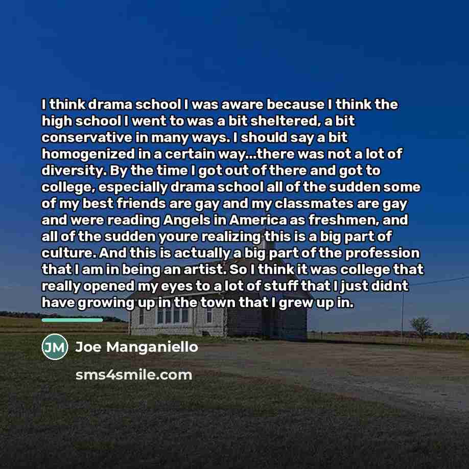 “I think drama school I was aware because I think…” quote by Joe Manganiello