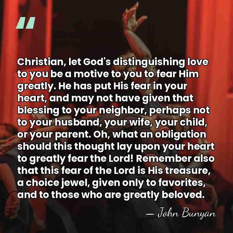 Christian, let God's distinguishing love to you be a motive to you&hellip; - John Bunyan