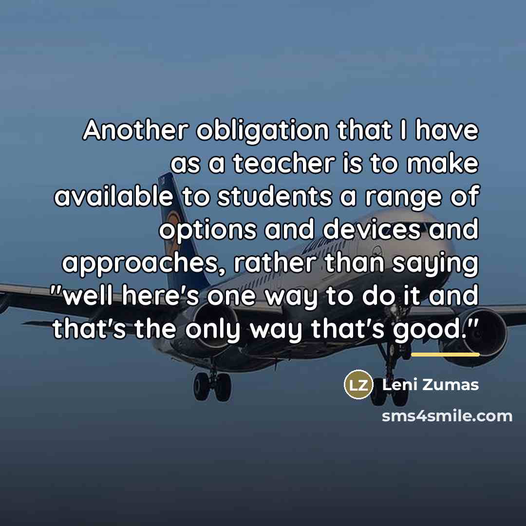 “Another obligation that I have as a teacher is to…” quote by Leni Zumas