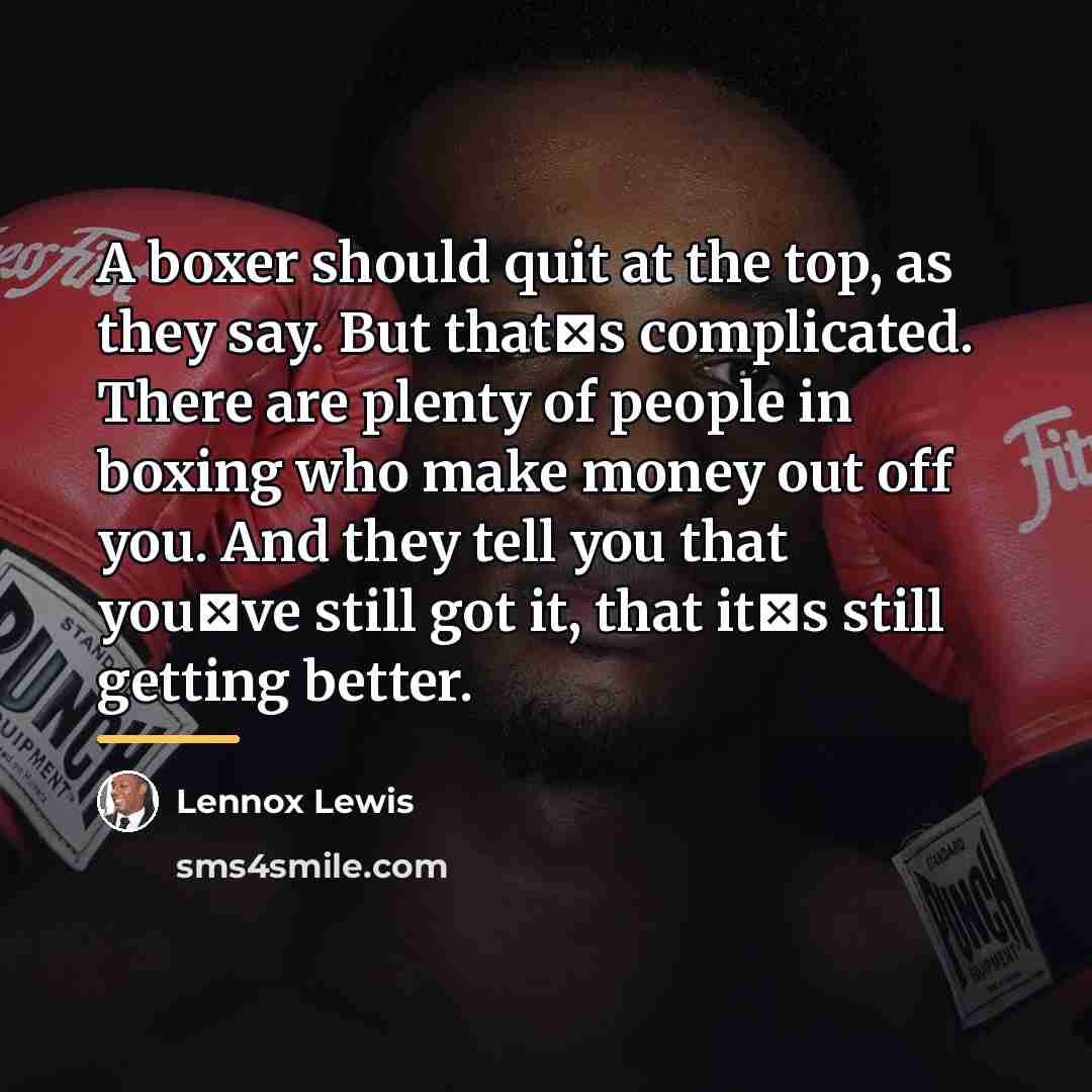 “A boxer should quit at the top, as they say.…” quote by Lennox Lewis