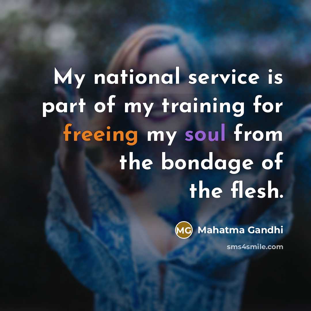 “My national service is part of my training for freeing…” quote by Mahatma Gandhi