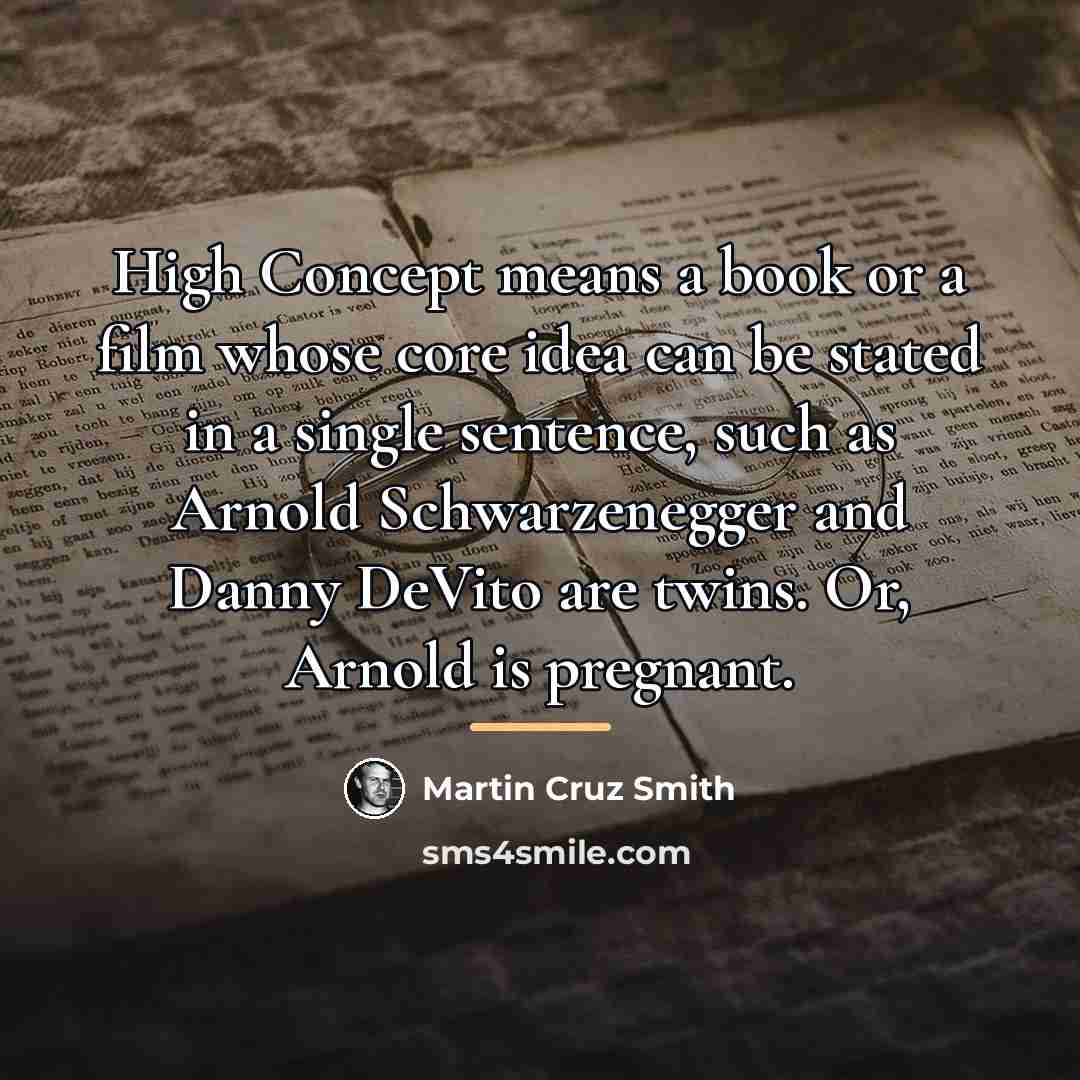 “High Concept means a book or a film whose core…” quote by Martin Cruz Smith