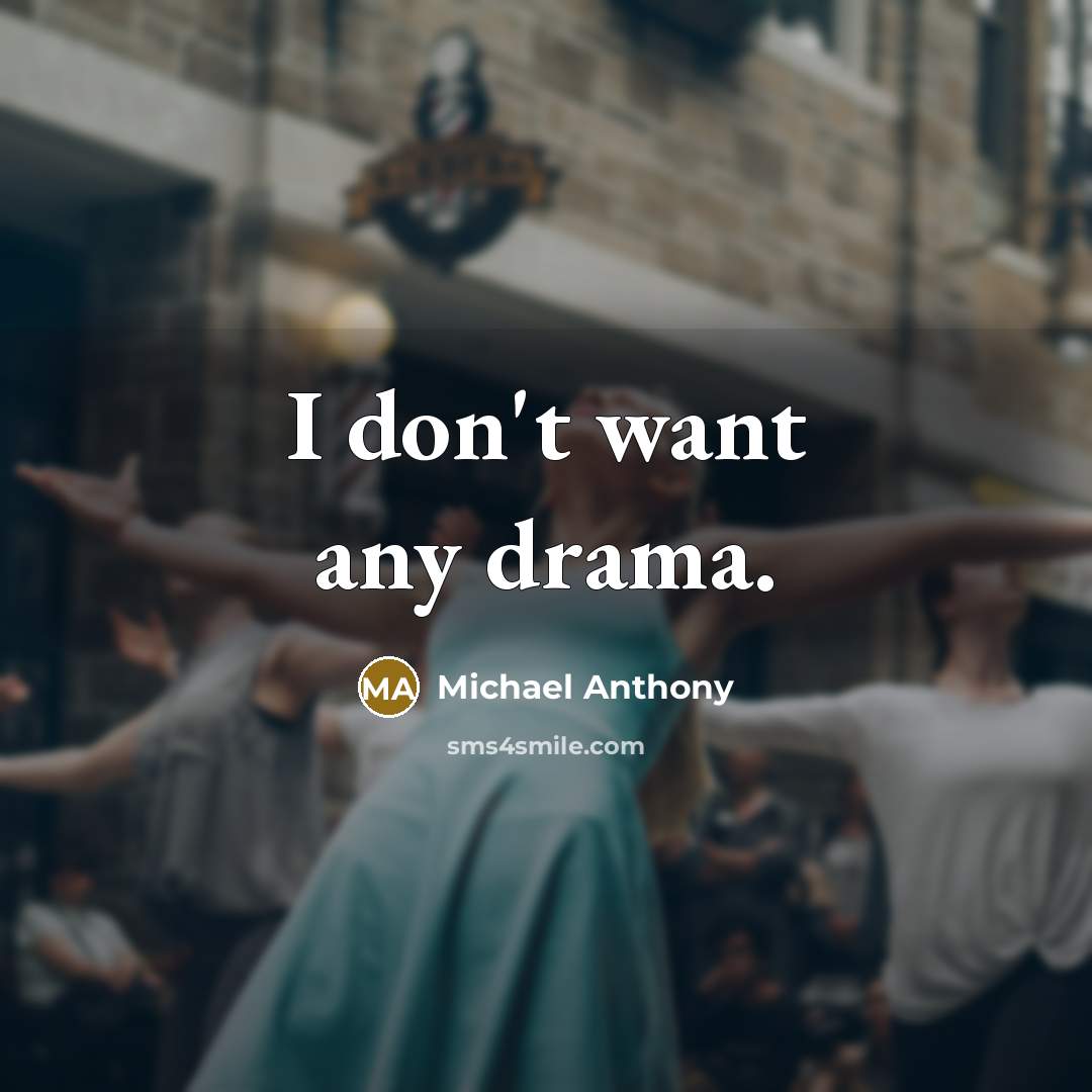 “I don't want any drama.…” quote by Michael Anthony