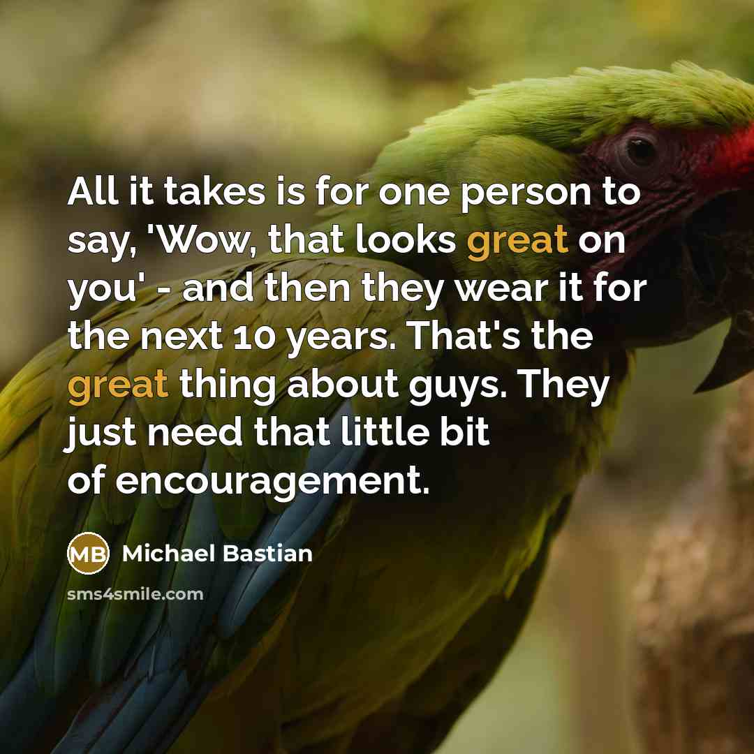 “All it takes is for one person to say, 'Wow,…” quote by Michael Bastian