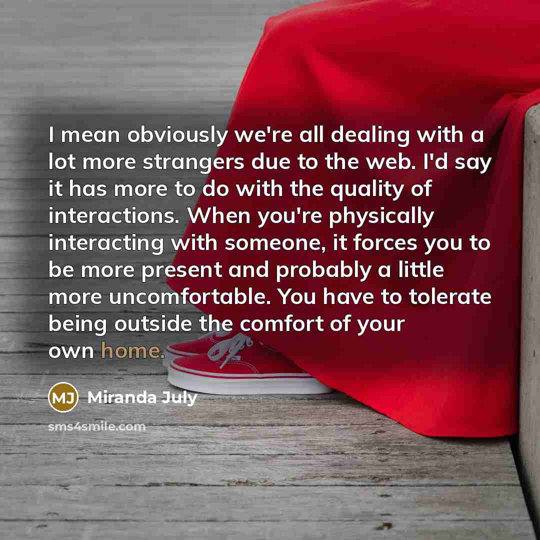 “I mean obviously we're all dealing with a lot more…” quote by Miranda July
