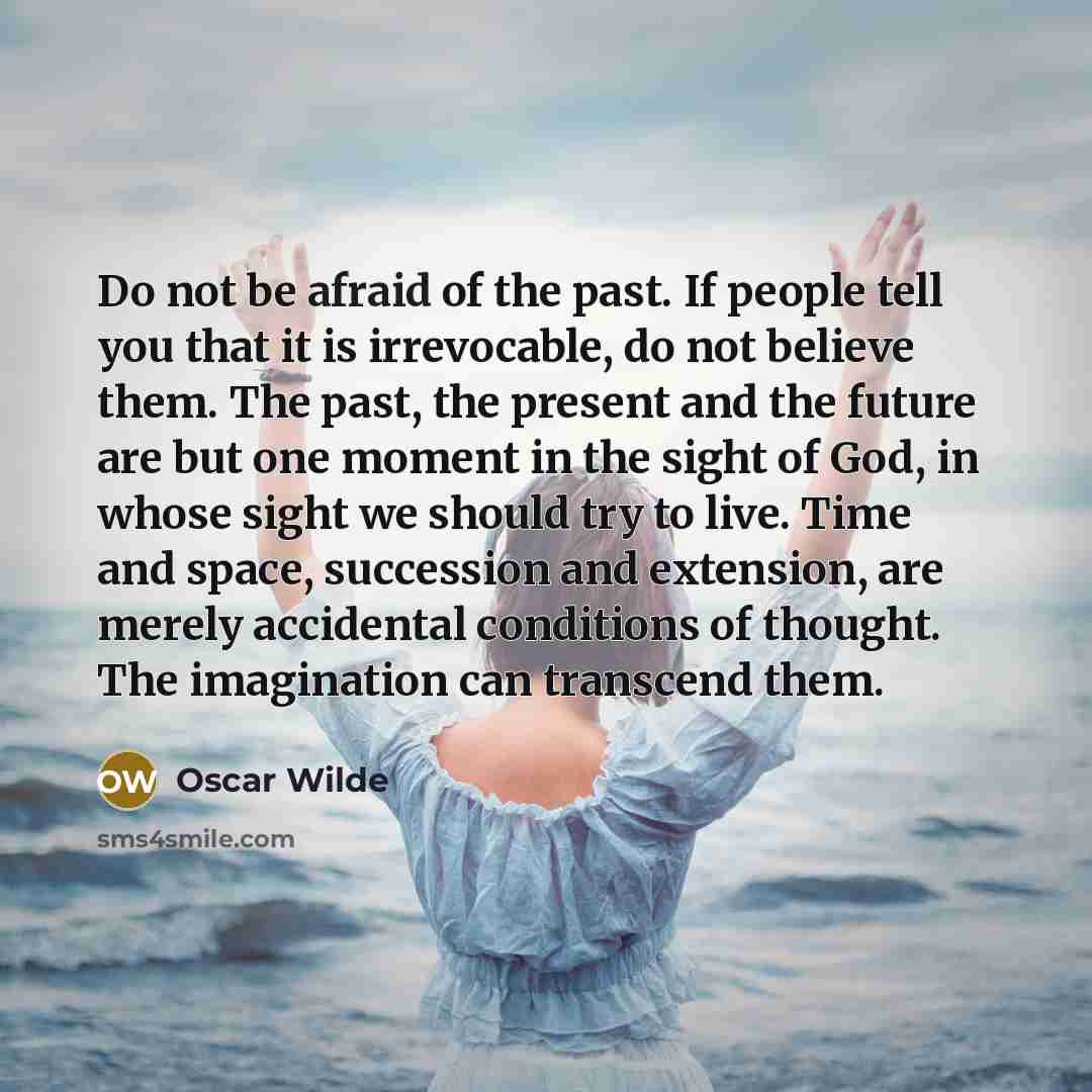 “Do not be afraid of the past. If people tell…” quote by Oscar Wilde