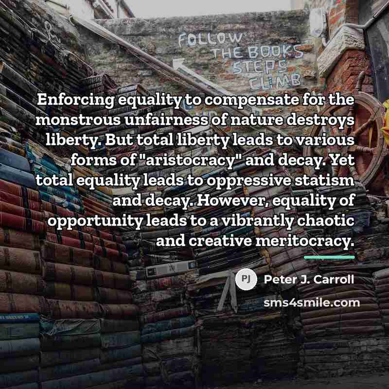 “Enforcing equality to compensate for the monstrous unfairness of nature…” quote by Peter J. Carroll