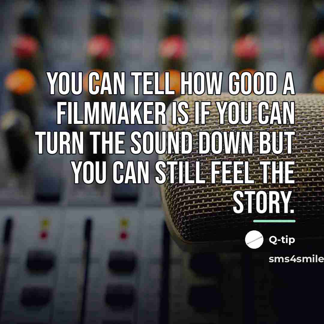 “You can tell how good a filmmaker is if you…” quote by Q-Tip