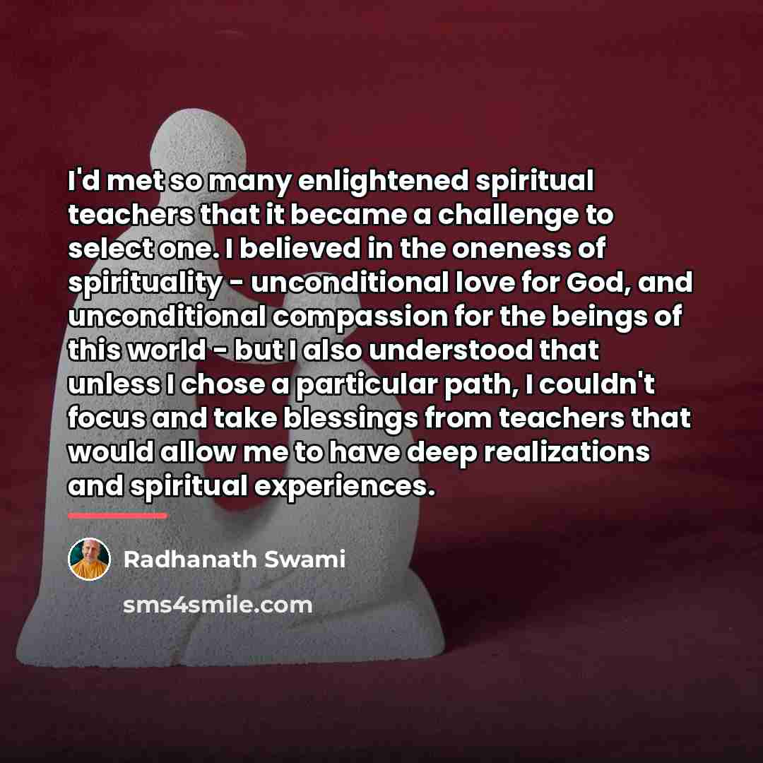 “I'd met so many enlightened spiritual teachers that it became…” quote by Radhanath Swami