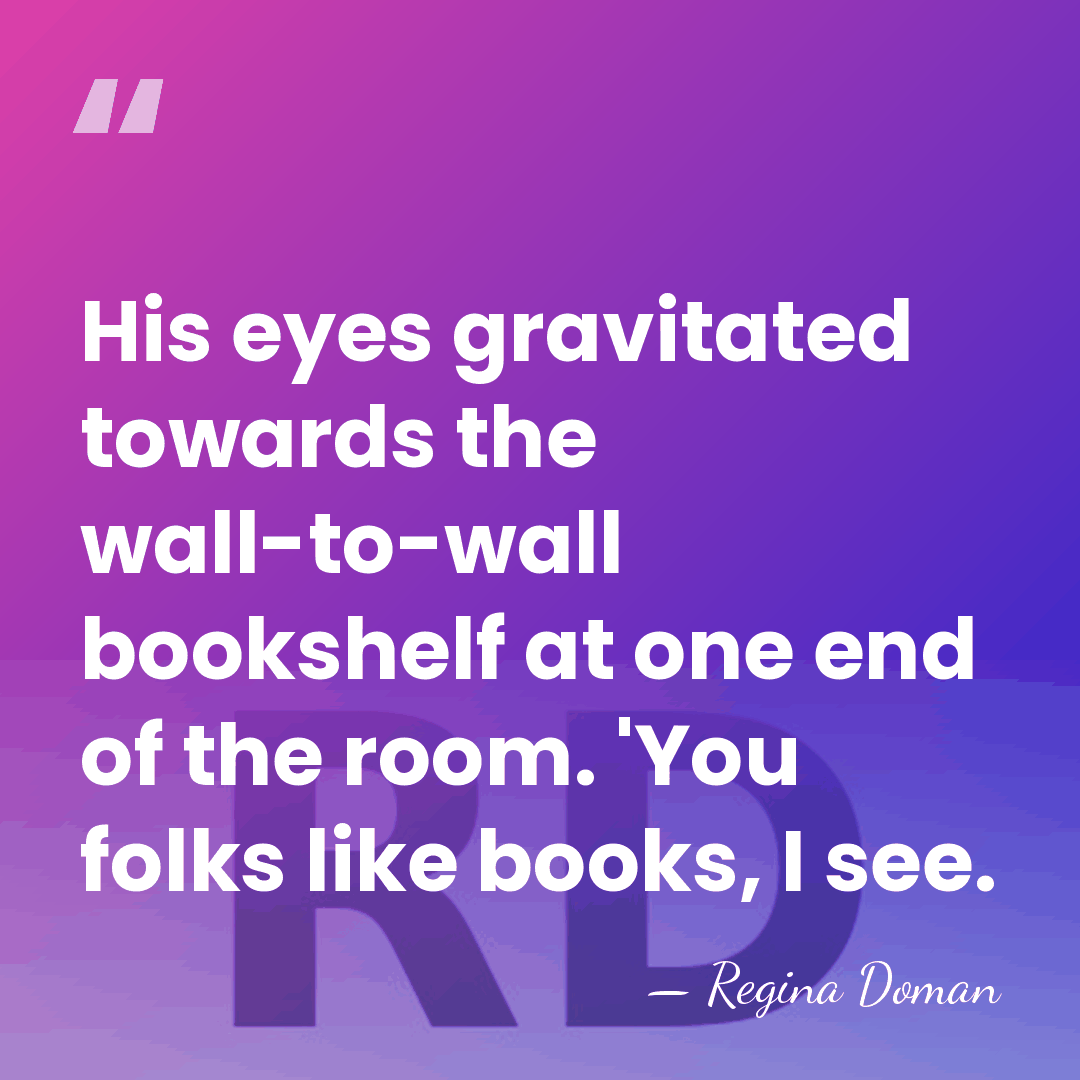His eyes gravitated towards the wall-to-wall bookshelf at one end of the&hellip; - Regina Doman
