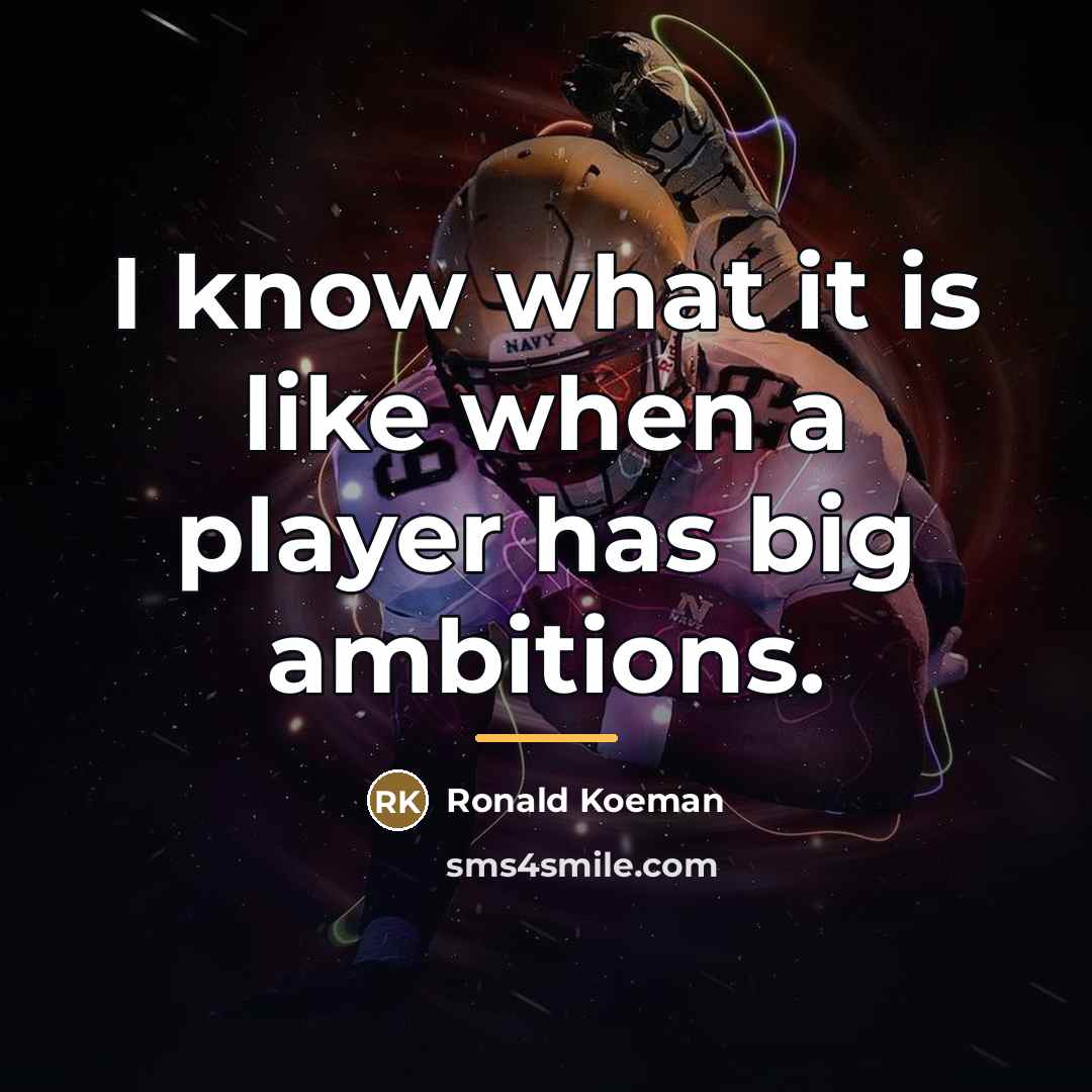 “I know what it is like when a player has…” quote by Ronald Koeman