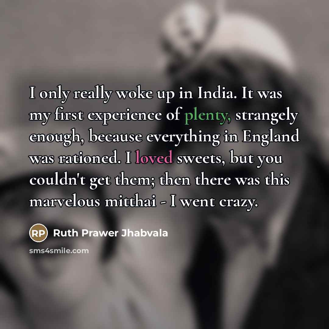 “I only really woke up in India. It was my…” quote by Ruth Prawer Jhabvala