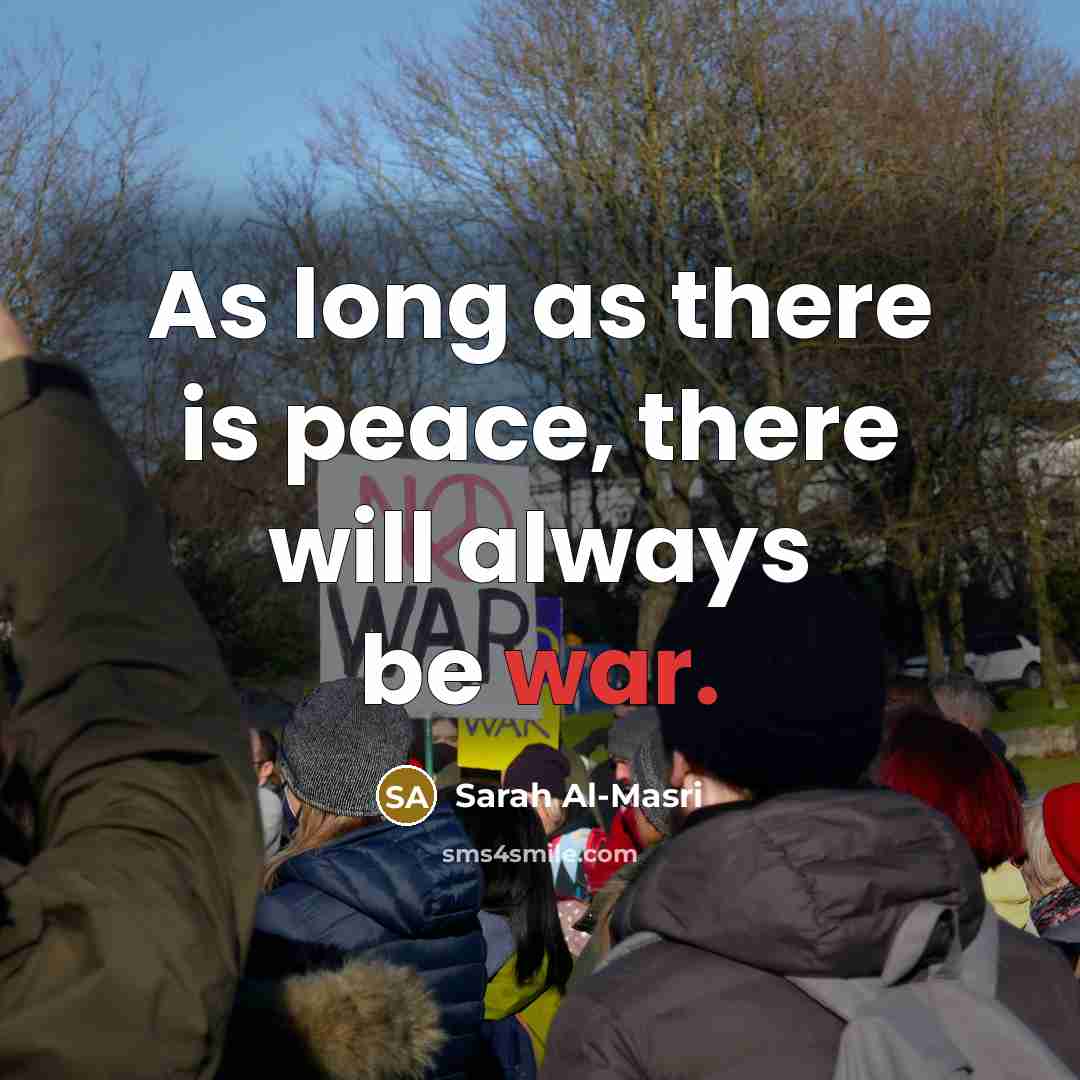 “As long as there is peace, there will always be…” quote by Sarah Al-Masri