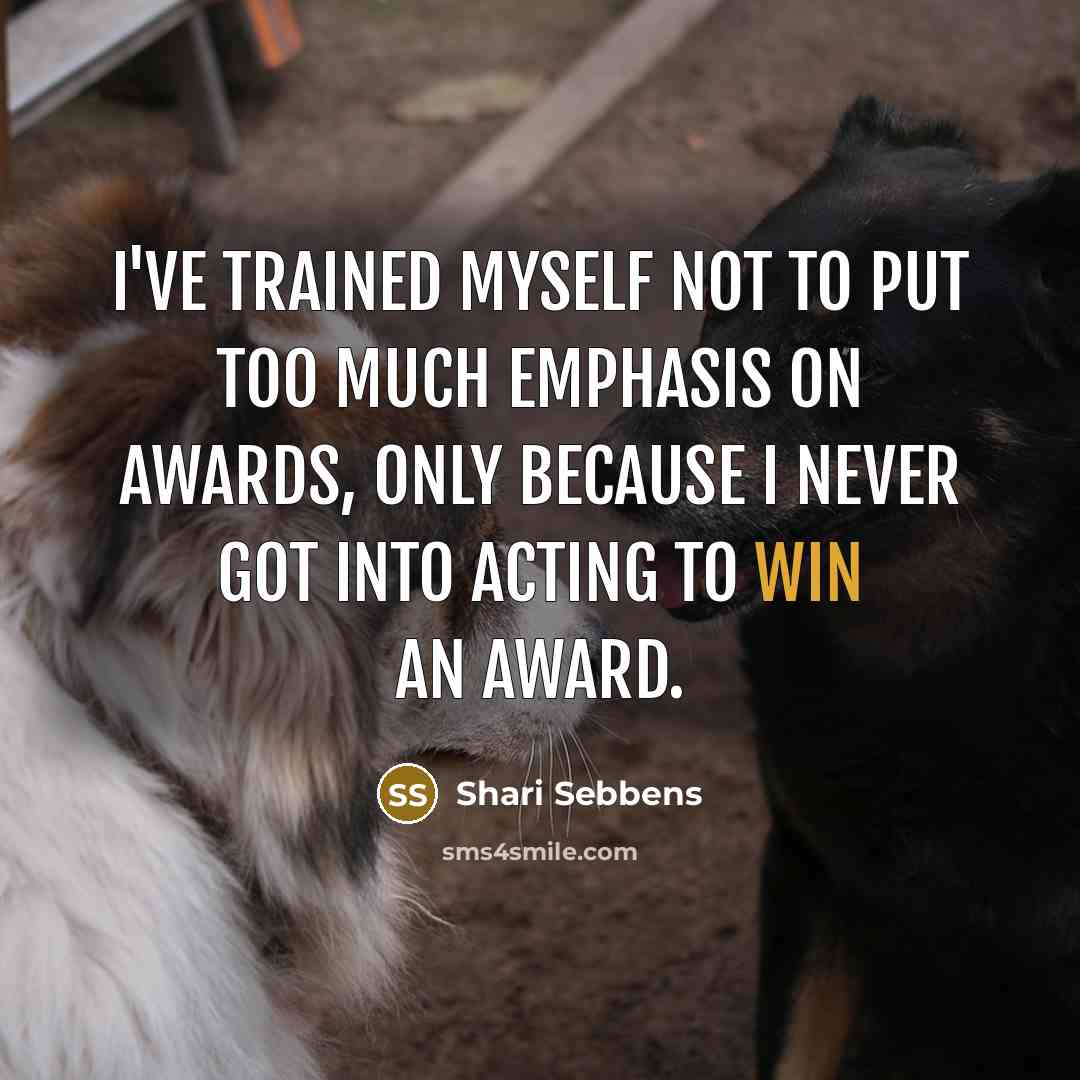 “I've trained myself not to put too much emphasis on…” quote by Shari Sebbens