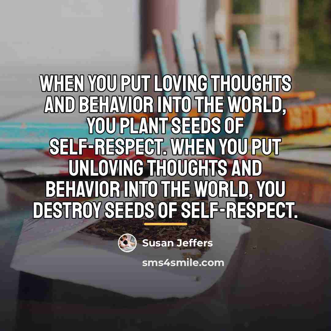 “When you put loving thoughts and behavior into the world,…” quote by Susan Jeffers