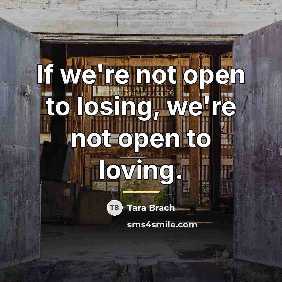 “If we're not open to losing, we're not open to…” quote by Tara Brach