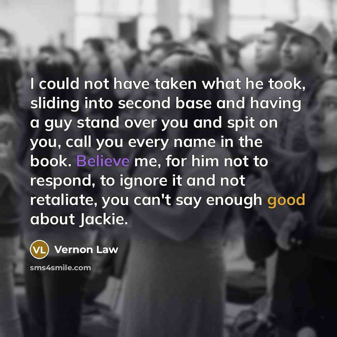“I could not have taken what he took, sliding into…” quote by Vernon Law